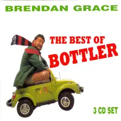 The Best of Bottler by Brendan Grace album reviews, ratings, credits