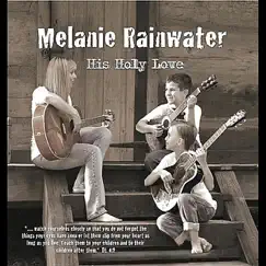 His Holy Love by Melanie Rainwater album reviews, ratings, credits