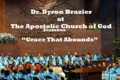 Grace That Abounds by Apostolic Church of God & Pastor Byron Brazier album reviews, ratings, credits