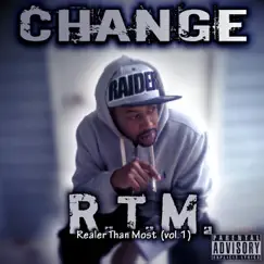 R.T.M. (Realer Than Most) Vol. 1 - EP by Change album reviews, ratings, credits