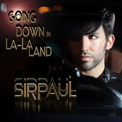Going Down In La-La Land - Single by SIRPAUL album reviews, ratings, credits