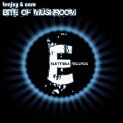 Bite of Mushroom - Single by Teejay & Caro album reviews, ratings, credits