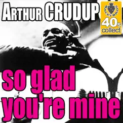 So Glad You're Mine (Digitally Remastered) - Single by Arthur 