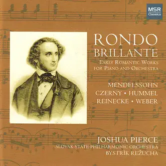 Rondo Brillante: Early Romantic Works for Piano and Orchestra by Bystrìk Režucha, Joshua Pierce & Slovak State Philharmonic Orchestra album download