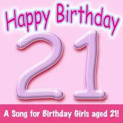 Happy Birthday (Hooray - 21 today!) Song Lyrics