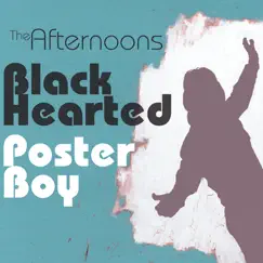 Black-Hearted Poster Boy - Single by The Afternoons album reviews, ratings, credits