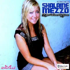 Don't Wanna Play Games (UK Garage) - Single by Shalaine Mezzo album reviews, ratings, credits