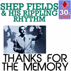Thanks for the Memory (Remastered) - Single by Shep Fields & His Rippling Rhythm Orchestra album reviews, ratings, credits