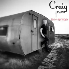 Jerry Springer - Single by Craig Fraser album reviews, ratings, credits