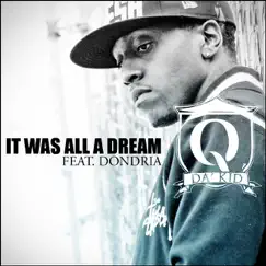 It Was All a Dream (feat. Dondria) - Single by Q Da Kid album reviews, ratings, credits
