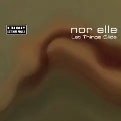 Let Things Slide - EP by Nor Elle album reviews, ratings, credits
