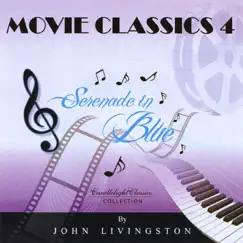 Movie Classics 4 - Serenade In Blue by John Livingston album reviews, ratings, credits