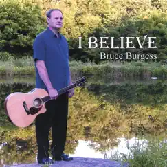 I Believe by Bruce Burgess album reviews, ratings, credits