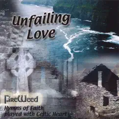 Unfailing Love by Fireweed album reviews, ratings, credits