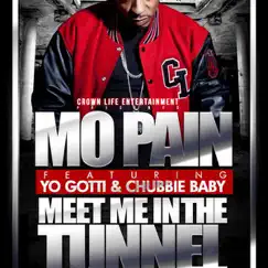Meet Me In The Tunnel (feat. Yo Gotti & Chubbie Baby) - Single by Mo Pain album reviews, ratings, credits