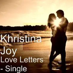 Love Letters - Single by Khristina Joy album reviews, ratings, credits