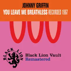 You Leave Me Breathless by Johnny Griffin album reviews, ratings, credits