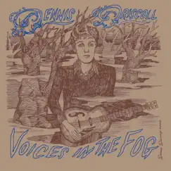 Voices In the Fog by Dennis Driscoll album reviews, ratings, credits