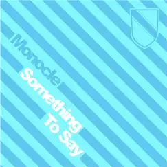 Something to Say - EP by Monocle album reviews, ratings, credits