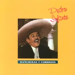 Rancheras y Corridos by Pedro Infante album reviews, ratings, credits