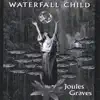 Waterfall Child album lyrics, reviews, download