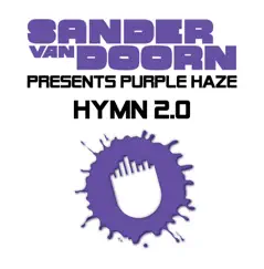 Hymn 2.0 (Original Mix) - Sander Van Doorn Presents Purple Haze Song Lyrics