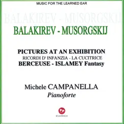 MUSORGSKIJ-BALAKIREV: Pictures at an Exhibition, Ricordi d'infanzia,La cucitrice, Berceuse,Islamey Fantasy by Michele Campanella album reviews, ratings, credits