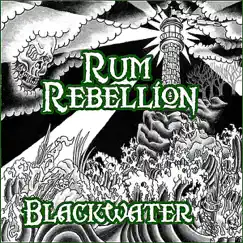 Blackwater by Rum Rebellion album reviews, ratings, credits