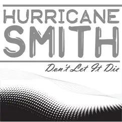 Don't Let It Die - Single by Hurricane Smith album reviews, ratings, credits