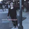 Sandy Dennison Jazzed! album lyrics, reviews, download