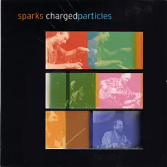 Sparks by Charged Particles album reviews, ratings, credits