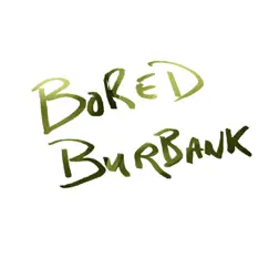 Burbank by Bored album reviews, ratings, credits
