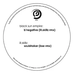B'Negative (Ill Skillz Remix) by Black Sun Empire album reviews, ratings, credits