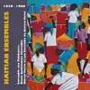 Haitian Ensembles (1958 - 1960) album lyrics, reviews, download