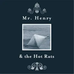 Mr. Henry & the Hot Rats by Mr. Henry album reviews, ratings, credits