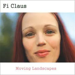 Moving Landscapes by Fi Claus album reviews, ratings, credits