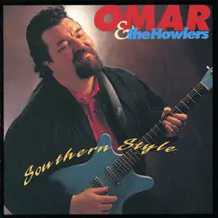 Southern Style by Omar & The Howlers album reviews, ratings, credits