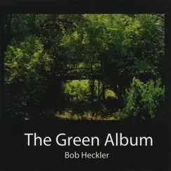 The Green Album by Bob Heckler album reviews, ratings, credits