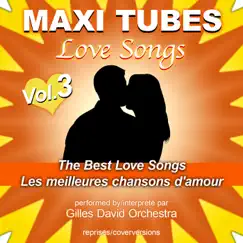 Maxi Tubes - Love Songs - Vol. 3 by Gilles David Orchestra album reviews, ratings, credits