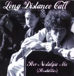 Poor Nostalgic Me (Possibilities) Single by Long Distance Call album reviews, ratings, credits