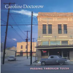 Passing Through Tulsa by Caroline Doctorow album reviews, ratings, credits