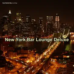 New York Bar Lounge Deluxe by Various Artists album reviews, ratings, credits