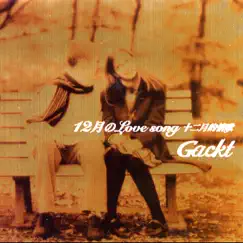 12 Gatsu No Love Song - Single by GACKT album reviews, ratings, credits