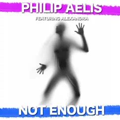 Not Enough (Aelis Electro Mix) Song Lyrics