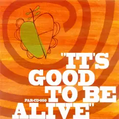 Why It's Good to Be Alive Song Lyrics
