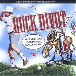 Buck Divot Keep Yer Head Up and Swing Really Hard by Muzzie Braun album reviews, ratings, credits
