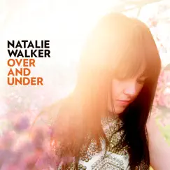 Over & Under - EP by Natalie Walker album reviews, ratings, credits