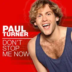 Don't Stop Me Now - Single by Paul Turner album reviews, ratings, credits