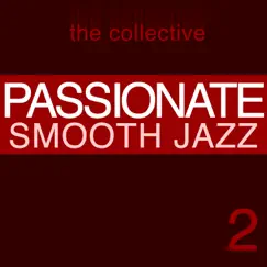 Passionate Smooth Jazz 2 by The Collective album reviews, ratings, credits