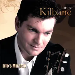 Life's Miracle by James Kilbane album reviews, ratings, credits